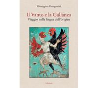 Libro - Società - Vari - Giuseppina Pieragostini - Il Vanto E La Gallanza. Vi...