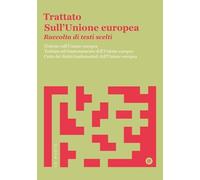 Libro - Società - Vari - Trattato Sull'unione Europea. Raccolta Di Testi Scel...