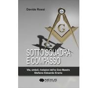 LIBRO SOTTO SQUADRA E COMPASSO - DAVIDE ROSSI