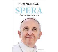 LIBRO SPERA L'AUTOBIOGRAFIA PAPA FRANCESCO BERGOGLIO POPE CORONA 9788804797548