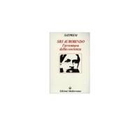 LIBRO SRI AUROBINDO E L''AVVENTURA DELLA COSCIENZA - SATPREM