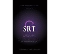 LIBRO SRT - RIPROGRAMMA LA TUA REALTÀ - FRANCESCO GIACOVAZZO