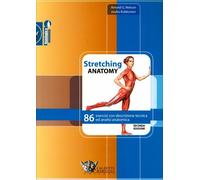 LIBRO STRETCHING ANATOMY - 80 ESERCIZI CON DESCRIZIONE TECNICA ARNOLD G. NELSON