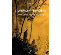 LIBRO STUPEFACENTI E PROIBITE: LE PIANTE MAESTRE - TANIA RE