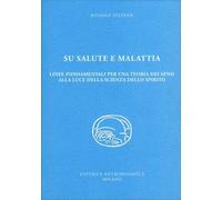 LIBRO SU SALUTE E MALATTIA - RUDOLF STEINER