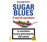 LIBRO SUGAR BLUES IL MAL DI ZUCCHERO - WILLIAM DUFTY