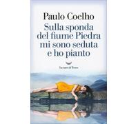Sulla sponda del fiume Piedra mi sono seduta e ho pianto