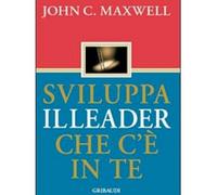 LIBRO SVILUPPA IL LEADER CHE C'E' IN TE - JOHN MAXWELL