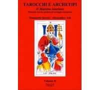 LIBRO TAROCCHI E ARCHETIPI - VOLUME II - ALESSANDRA ATTI, SIMONETTA SECCHI