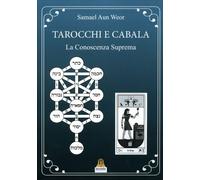 LIBRO TAROCCHI E CABALA. LA CONOSCENZA SUPREMA - SAMAEL AUN WEOR