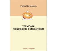 LIBRO TECNICA DI EQUILIBRIO CONCENTRICO - FABIO BERTAGNOLO
