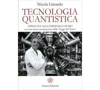 LIBRO TECNOLOGIA QUANTISTICA. APPLICATA ALLA PARTICELLA DI DIO - NICOLA LIMARDO
