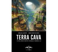 LIBRO TERRA CAVA. IL RE DEL MONDO, AGARTTHA, SHAMBALLA, SHANGRILA - G. LAMBERTI