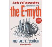 LIBRO THE E-MYTH - IL MITO DELL'IMPRENDITORE - MICHAEL E. GERBER