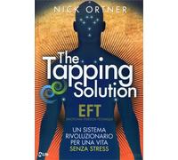 LIBRO THE TAPPING SOLUTION - EMOTIONAL FREEDOM TECHNIQUE - NICK ORTNER