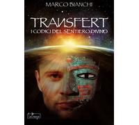 LIBRO TRANSFERT - I CODICI DEL SENTIERO DIVINO - MARCO BIANCHI