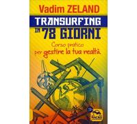 LIBRO TRANSURFING IN 78 GIORNI - GESTIRE LA TUA REALTÀ - VADIM ZELAND