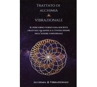 LIBRO TRATTATO DI ALCHIMIA VIBRAZIONALE