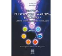 LIBRO TRATTATO DI ASTROLOGIA EVOLUTIVA SUI CHAKRA - CORRADO AGUGGINI