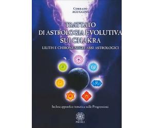 LIBRO TRATTATO DI ASTROLOGIA EVOLUTIVA SUI CHAKRA - CORRADO AGUGGINI