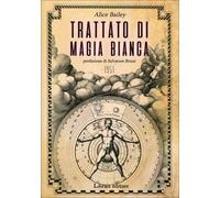 LIBRO TRATTATO DI MAGIA BIANCA - ALICE BAILEY