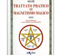 LIBRO TRATTATO PRATICO DI MAGNETISMO MAGICO. 1855 - ALLIX