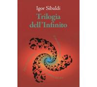 LIBRO TRILOGIA DELL'INFINITO - IGOR SIBALDI