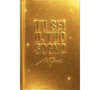 LIBRO TU SEI IL TUO SOGNO - SPECIAL EDITION - ALBERTO FERRARINI