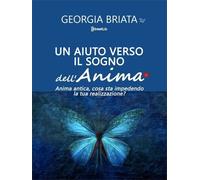 LIBRO UN AIUTO VERSO IL SOGNO DELL'ANIMA - GEORGIA BRIATA