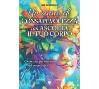 LIBRO UN ANNO DI CONSAPEVOLEZZA - IMPARARE AD ESSERE FELICI - LISE BOURBEAU