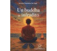 LIBRO UN BUDDHA IN INFRADITO - FABIOLA FRANCESCA DAL LAGO