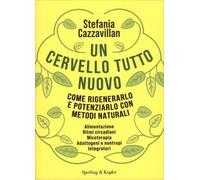 LIBRO UN CERVELLO TUTTO NUOVO - STEFANIA CAZZAVILLAN
