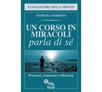LIBRO UN CORSO IN MIRACOLI PARLA DI SÉ - PATRIZIA TERRENO