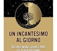 LIBRO UN INCANTESIMO AL GIORNO. 365 FACILI INCANTI, RITUALI E MAGIE - TREE CARR