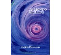 LIBRO UN MONDO MIGLIORE - DANIELA PATRASCANU