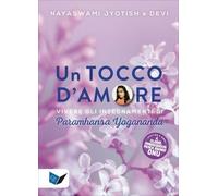 LIBRO UN TOCCO D'AMORE. VIVERE GLI INSEGNAMENTI DI PARAMHANSA YOGANANDA D. NOVAK