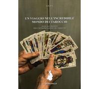 LIBRO UN VIAGGIO NELL'INCREDIBILE MONDO DEI TAROCCHI
