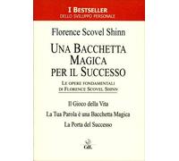 LIBRO UNA BACCHETTA MAGICA PER IL SUCCESSO - FLORENCE SCOVEL SHINN