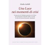LIBRO UNA LUCE NEI MOMENTI DI CRISI - GIULIO ACHILLI