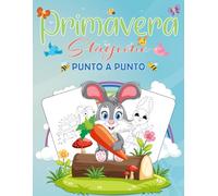 Libro "Unisci i puntini" della stagione primaverile: Rilassante primavera unisci i punti per adulti, adolescenti e anziani | Con uccelli, animali, fiori e altro | Scene della natura primaverile