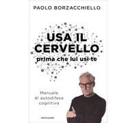 LIBRO USA IL CERVELLO PRIMA CHE LUI USI TE - PAOLO BORZACCHIELLO