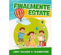 Libro Vacanze 4 Elementare: Preparati per la classe Quinta con esercizi di Italiano, Matematica, Grammatica (9-10 anni)
