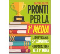 Libro Vacanze 5 Elementare Preparazione 1 Media: Pronti per la 1ª Media. Esercizi guidati di italiano, matematica, inglese, scienze, storia e geografia per prepararsi al nuovo percorso scolastico