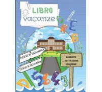Libro vacanze esercizi di matematica - esercizi di ortografia: Il mio quaderno delle competenze - Libro di attività per bambini