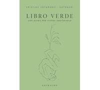 LIBRO VERDE. UNA GUIDA PER VIVERE SOSTENIBILE - COTOROBAI CRISTINA - Gribaudo
