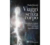 LIBRO VIAGGI SENZA CORPO - PAOLA GIOVETTI