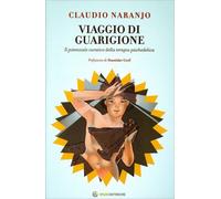 LIBRO VIAGGIO DI GUARIGIONE - CLAUDIO NARANJO