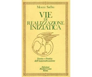 LIBRO VIE DI REALIZZAZIONE INIZIATICA - MOUNI SADHU