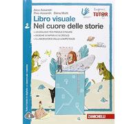 Libro visuale nel cuore delle storie. Per la Scuola media. Con espansione online (Vol. 2)