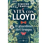LIBRO VITA CON LLOYD - IL GIARDINO DEL TEMPO - SIMONE TEMPIA